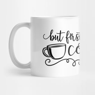 But First Coffee Mug